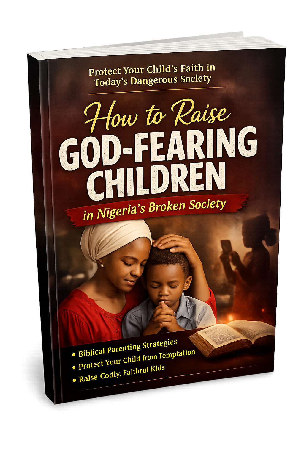 How to Raise God-Fearing Children in Nigeria's Broken Society